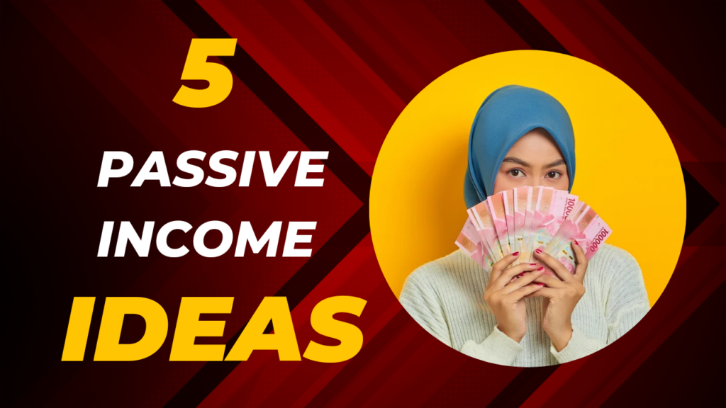 5 passive income ideas to help you make money in 2023